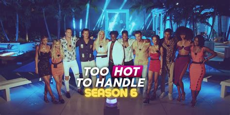 how long are the too hot to handle retreat|How To Watch Too Hot To Handle Season 6 & When It。